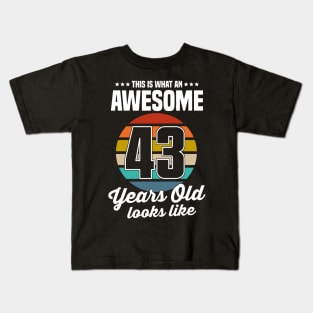 Vintage This Is What An Awesome 43 Years Old Looks Like Kids T-Shirt